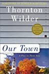 Our Town by Thornton Wilder