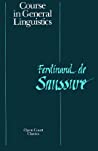 Course in General Linguistics by Ferdinand de Saussure