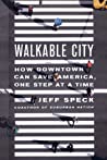 Walkable City: How Downtown Can Save America, One Step at a Time