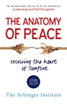 The Anatomy of Peace: Resolving the Heart of Conflict