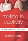 Mating in Captivity by Esther Perel