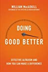 Doing Good Better: How Effective Altruism Can Help You Make a Difference