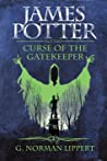 James Potter and the Curse of the Gatekeeper by G. Norman Lippert