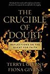 The Crucible of Doubt: Reflections On the Quest for Faith