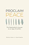 Proclaim Peace: The Restoration's Answer to an Age of Conflict