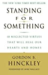 Standing for Something by Gordon B. Hinckley