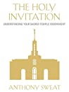 The Holy Invitation: Understanding Your Sacred Temple Endowment