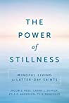 The Power of Stillness: Mindful Living for Latter-day Saints