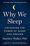 Why We Sleep: Unlocking the Power of Sleep and Dreams