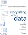 Storytelling with Data by Cole Nussbaumer Knaflic