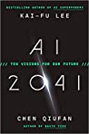 AI 2041: Ten Visions for Our Future