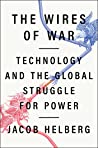 The Wires of War: Technology and the Global Struggle for Power