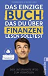 Das einzige Buch, das Du über Finanzen lesen solltest: Der entspannte Weg zum Vermögen