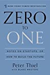 Zero to One: Notes on Startups, or How to Build the Future