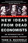 New Ideas from Dead Economists: An Introduction to Modern Economic Thought